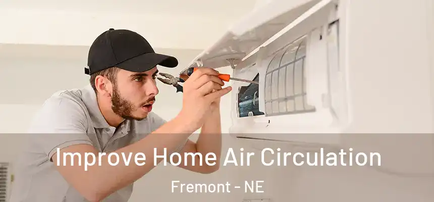  Improve Home Air Circulation Fremont - NE