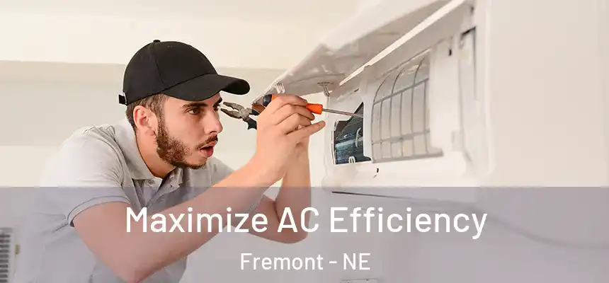  Maximize AC Efficiency Fremont - NE